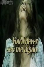 Watch You'll Never See Me Again 123movies