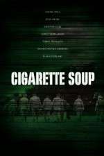 Watch Cigarette Soup 123movies