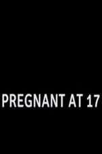 Watch Pregnant at 17 123movies