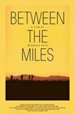 Watch Between the Miles 123movies
