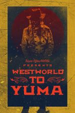 Watch Westworld to Yuma 123movies