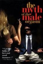 Watch The Myth of the Male Orgasm 123movies
