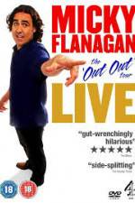 Watch Micky Flanagan Live - The Out Out Tour 123movies