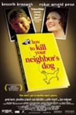 Watch How to Kill Your Neighbor's Dog 123movies