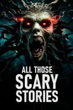Watch All Those Scary Stories 123movies