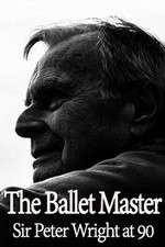 Watch The Ballet Master: Sir Peter Wright at 90 123movies