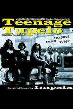 Watch Teenage Tupelo 123movies