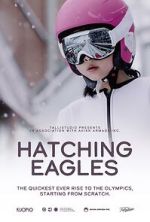 Watch Hatching Eagles 123movies