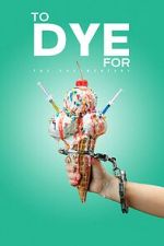 Watch To Dye For: The Documentary 123movies