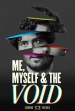Watch Me, Myself & the Void 123movies