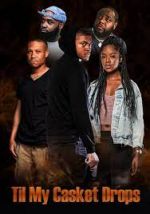 Watch Til My Casket Drops 123movies