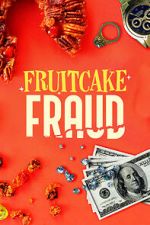 Watch Fruitcake Fraud 123movies