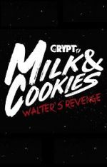 Watch Milk and Cookies: Walter\'s Revenge 123movies