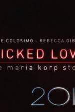 Watch Wicked Love The Maria Korp Story 123movies