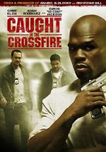 Watch Caught in the Crossfire 123movies