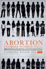 Watch Abortion: Stories Women Tell 123movies