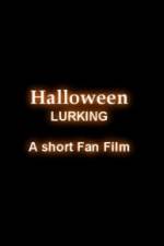 Watch Halloween Lurking 123movies