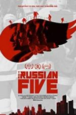 Watch The Russian Five 123movies