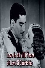 Watch Love Is All: 100 Years of Love & Courtship 123movies