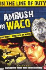 Watch Ambush in Waco In the Line of Duty 123movies