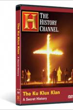 Watch The Ku Klux Klan A Secret History 123movies