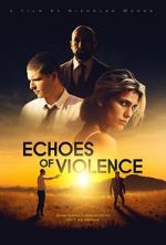 Watch Echoes of Violence 123movies