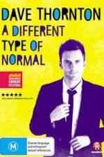 Watch Dave Thornton A Different Type of Normal 123movies
