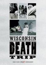Watch Wisconsin Death Trip 123movies