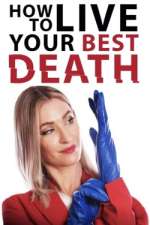 Watch How to Live Your Best Death 123movies