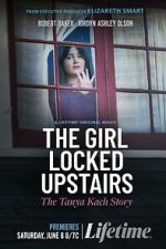 Watch The Girl Locked Upstairs: The Tanya Kach Story 123movies