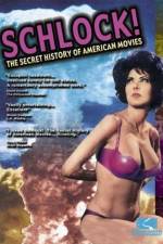 Watch Schlock The Secret History of American Movies 123movies