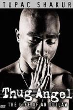 Watch Tupac Shakur Thug Angel 123movies
