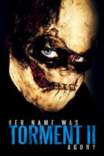 Watch Her Name Was Torment ll: Agony 123movies