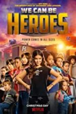 Watch We Can Be Heroes 123movies