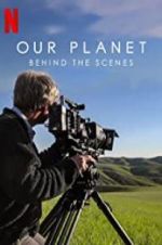 Watch Our Planet: Behind the Scenes 123movies