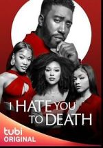 Watch I Hate You to Death 123movies