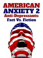 Watch American Anxiety 2: Anti-Depressants: Fact Vs. Fiction 123movies