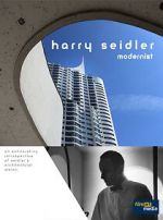 Watch Harry Seidler: Modernist 123movies