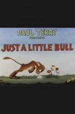 Watch Just a Little Bull 123movies