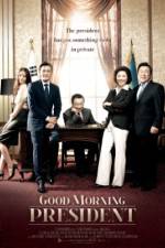 Watch Good Morning President 123movies