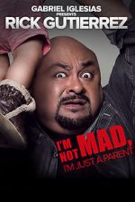 Watch Gabriel Iglesias Presents Rick Gutierrez: I\'m Not Mad. I\'m Just a Parent. 123movies
