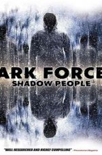 Watch Dark Forces: Shadow People 123movies
