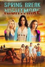 Watch Spring Break Nightmare 123movies