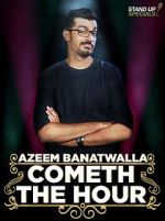 Watch Azeem Banatwalla: Cometh the Hour 123movies