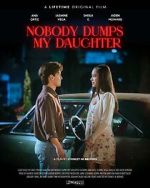 Watch Nobody Dumps My Daughter 123movies
