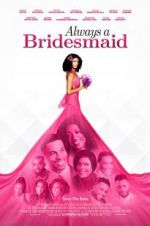 Watch Always a Bridesmaid 123movies