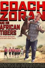Watch Coach Zoran and His African Tigers 123movies