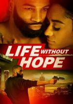 Watch Life Without Hope 123movies