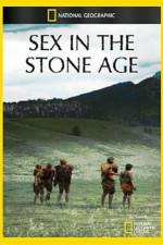 Watch National Geographic Sex In The Stone Age 123movies