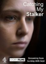 Watch Catching my Stalker 123movies